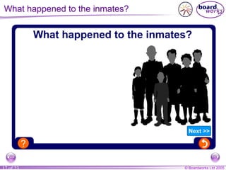 What happened to the inmates? 