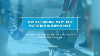 Top 3 reasons why tire rotation is important