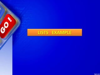 LISTS EXAMPLE
 