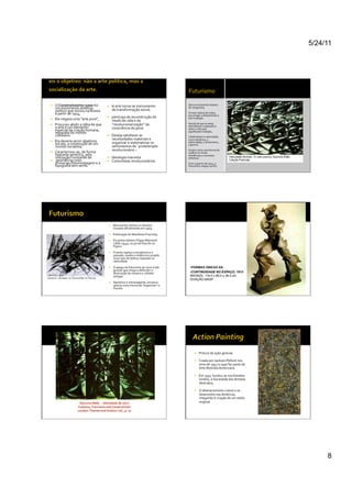 5/24/11




                                                                                                                              Futurismo	
  

    O	
  Construtivismo	
  russo	
  foi	
                    A	
  arte	
  torna-­‐se	
  instrumento	
                       Único	
  movimento	
  italiano	
  
      um	
  movimento	
  estético-­‐                           de	
  transformação	
  social,	
  	
  
                                                                                                                              de	
  vanguarda,	
  	
  
      político	
  que	
  iniciou	
  na	
  Rússia	
                                                                            O	
  mais	
  radical	
  de	
  todos,	
  
      a	
  partir	
  de	
  1914,	
  	
                                                                                        por	
  pregar	
  ruidosamente	
  a	
  
                                                              participa	
  da	
  reconstrução	
  do	
                        anti-­‐tradição	
  	
  
    Ele	
  negava	
  uma	
  "arte	
  pura",	
  	
             modo	
  de	
  vida	
  e	
  da	
  
    Procurou	
  abolir	
  a	
  idéia	
  de	
  que	
           “revolucionarização”	
  da	
                                   Intuito	
  de	
  que	
  as	
  artes	
  
      a	
  arte	
  é	
  um	
  elemento	
                                                                                      demolissem	
  o	
  passado	
  e	
  
                                                               consciência	
  do	
  povo	
                                    tudo	
  o	
  mais	
  que	
  
      especial	
  da	
  criação	
  humana,	
                                                                                  signiﬁcasse	
  tradição,	
  	
  
      separada	
  do	
  mundo	
  
      cotidiano.	
  	
                                        Deseja	
  satisfazer	
  as	
                                   Celebrassem	
  a	
  velocidade,	
  
                                                               necessidades	
  materiais	
  e	
                               a	
  era	
  mecânica,	
  a	
  
    Ela	
  deveria	
  servir	
  objetivos	
                   organizar	
  e	
  sistematizar	
  os	
                         eletricidade,	
  o	
  dinamismo,	
  
      sociais,	
  a	
  construção	
  de	
  um	
                                                                               a	
  guerra.	
  	
  
      mundo	
  socialista.	
  	
                               sentimentos	
  do	
  ´proletariado	
  
                                                               revolucionário	
  –	
  	
                                      Surgiu	
  como	
  uma	
  forma	
  de	
  
    Caracterizou-­‐se,	
  de	
  forma	
                                                                                      superar	
  as	
  novas	
  
      bastante	
  genérica,	
  pela	
                                                                                         tendências	
  e	
  correntes	
  
      utilização	
  constante	
  de:	
                        Ideologia	
  marxista	
                                        artísticas	
  
    	
  geometria,cores	
                                    Comunistas	
  revolucionários	
  
      primarias,fotomontagem	
  e	
  a	
                                                                                      Com	
  a	
  guerra	
  de	
  1914,	
  o	
  
      tipograﬁa	
  sem	
  serifa.	
                                                                                           Futurismo	
  chegou	
  ao	
  ﬁm	
  	
  




                                                               Movimento	
  artístico	
  e	
  literário	
  
                                                                iniciado	
  oﬁcialmente	
  em	
  1909	
  	
  
                                                               Publicação	
  do	
  Manifesto	
  Futurista,	
  
                                                               Do	
  poeta	
  italiano	
  Filippo	
  Marinetti	
  
                                                                (1876-­‐1944),	
  no	
  jornal	
  francês	
  Le	
  
                                                                Figaro.	
  	
  
                                                               O	
  texto	
  rejeita	
  o	
  moralismo	
  e	
  o	
  
                                                                passado,	
  exalta	
  a	
  violência	
  e	
  propõe	
  
                                                                novo	
  tipo	
  de	
  beleza,	
  baseada	
  na	
  
                                                                velocidade.	
  	
  
                                                               O	
  apego	
  do	
  futurismo	
  ao	
  novo	
  é	
  tão	
       • FORMAS ÚNICAS DA
                                                                grande	
  que	
  chega	
  a	
  defender	
  a	
  
                                                                destruição	
  de	
  museus	
  e	
  cidades	
                    • CONTINUIDADE NO ESPAÇO, 1913
                                                                antigas.	
  	
                                                  BRONZE; 116.0 x 85.0 x 38.0 cm
                                                                                                                                DOAÇÃO MASP
                                                               Agressivo	
  e	
  extravagante,	
  encara	
  a	
  
                                                                guerra	
  como	
  forma	
  de	
  "higienizar"	
  o	
  
                                                                mundo.	
  




                                                                                                                                           Pintura	
  de	
  ação	
  gestual,	
  	
  

                                                                                                                                           Criada	
  por	
  Jackson	
  Pollock	
  nos	
  
                                                                                                                                            anos	
  de	
  1947	
  a	
  1950	
  faz	
  parte	
  da	
  
                                                                                                                                            Arte	
  Abstrata	
  Americana.	
  	
  

                                                                                                                                           Em	
  1937,	
  fundou-­‐se	
  nos	
  Estados	
  
                                                                                                                                            Unidos,	
  a	
  Sociedade	
  dos	
  Artistas	
  
                                                                                                                                            Abstratos.	
  	
  

                                                                                                                                           O	
  abstracionismo	
  cresce	
  e	
  se	
  
                                                                                                                                            desenvolve	
  nas	
  Américas,	
  
                                                                                                                                            chegando	
  à	
  criação	
  de	
  um	
  estilo	
  
                                                                                                                                            original.	
  




                                                                                                                                                                                                             8
 