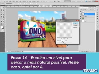 Passo 14 – Escolha um nível para
deixar o mais natural possível. Neste
caso, optei por 6.
 