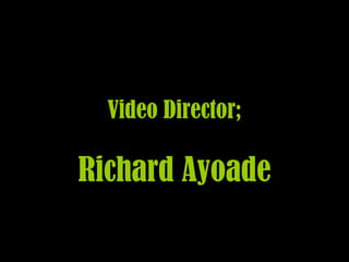 Video Director; Richard Ayoade 