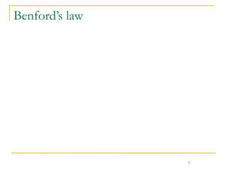 Benford’s law
1
 