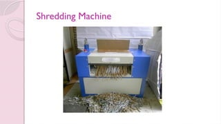 Shredding Machine
 