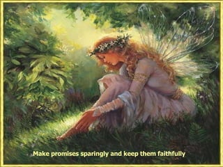 Make promises sparingly and keep them faithfully 