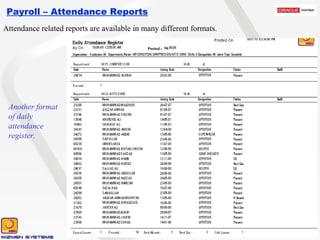 Payroll – Attendance Reports Attendance related reports are available in many different formats. Another format of daily attendance register. 