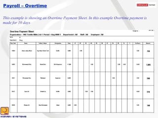 Payroll – Overtime This example is showing an Overtime Payment Sheet. In this example Overtime payment is made for 10 days 