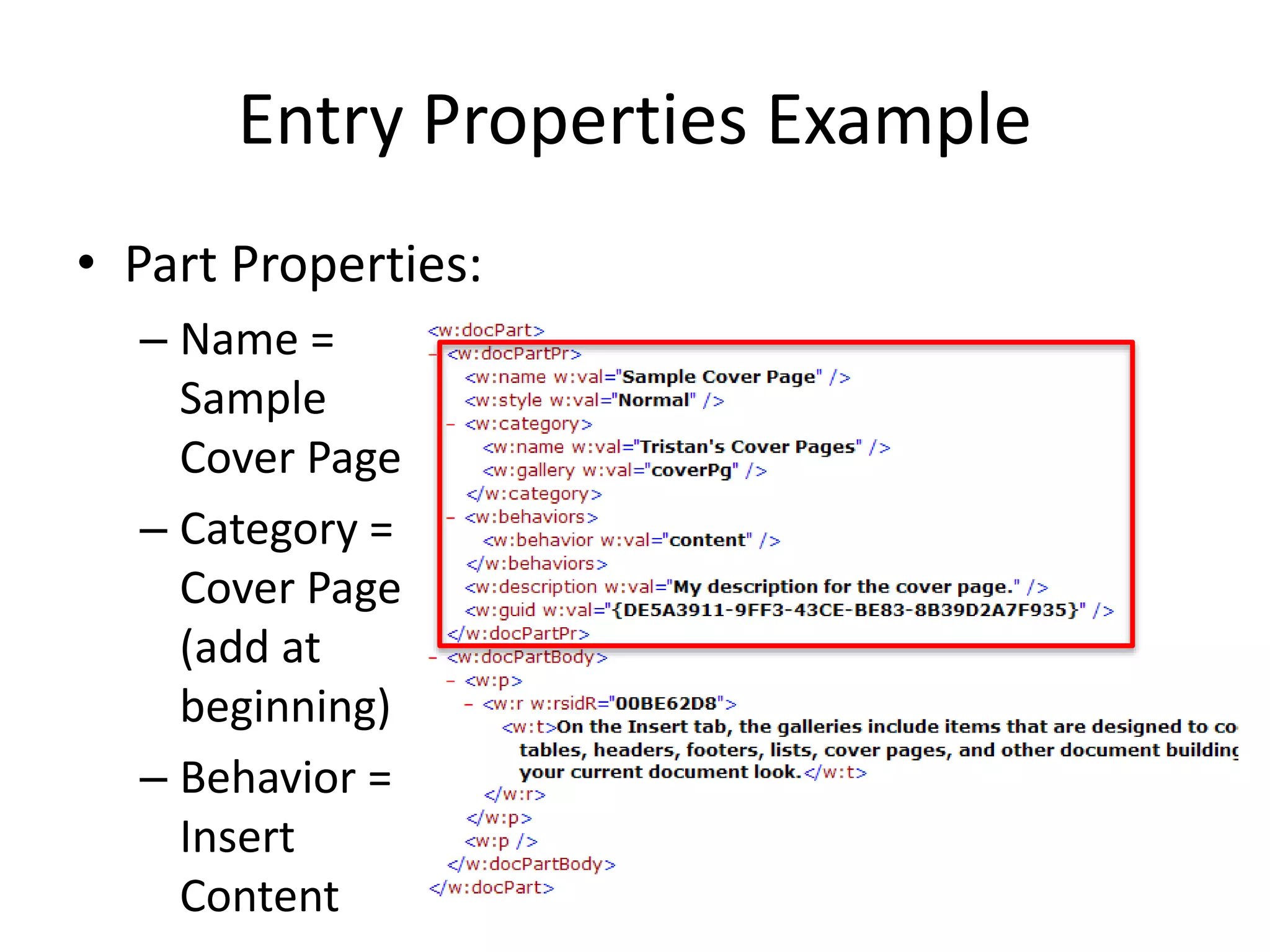 Entry Properties Example
• Part Properties:
– Name =
Sample
Cover Page
– Category =
Cover Page
(add at
beginning)
– Behavior =
Insert
Content
 