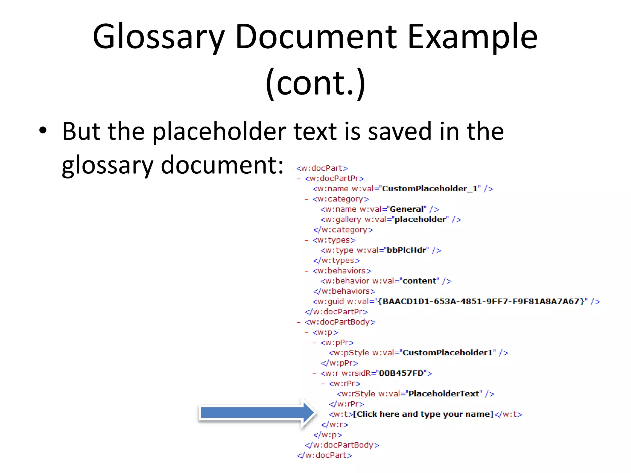 Glossary Document Example
(cont.)
• But the placeholder text is saved in the
glossary document:
 