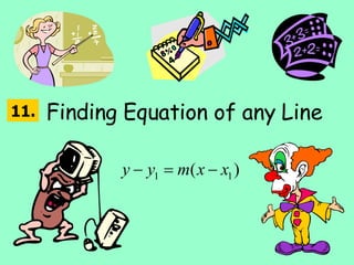 Finding Equation of any Line 11. 