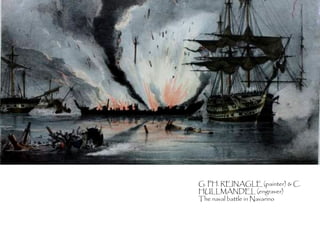 ▲G. PH. REINAGLE (painter) & C. HULLMANDEL (engraver) 
The naval battle in Navarino 
 