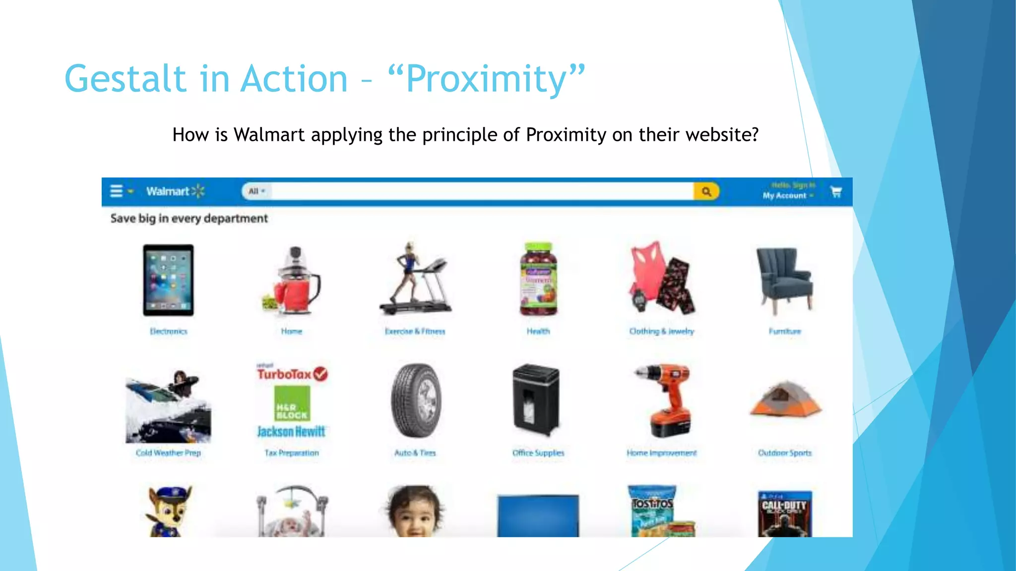 Gestalt in Action – “Proximity”
How is Walmart applying the principle of Proximity on their website?
 
