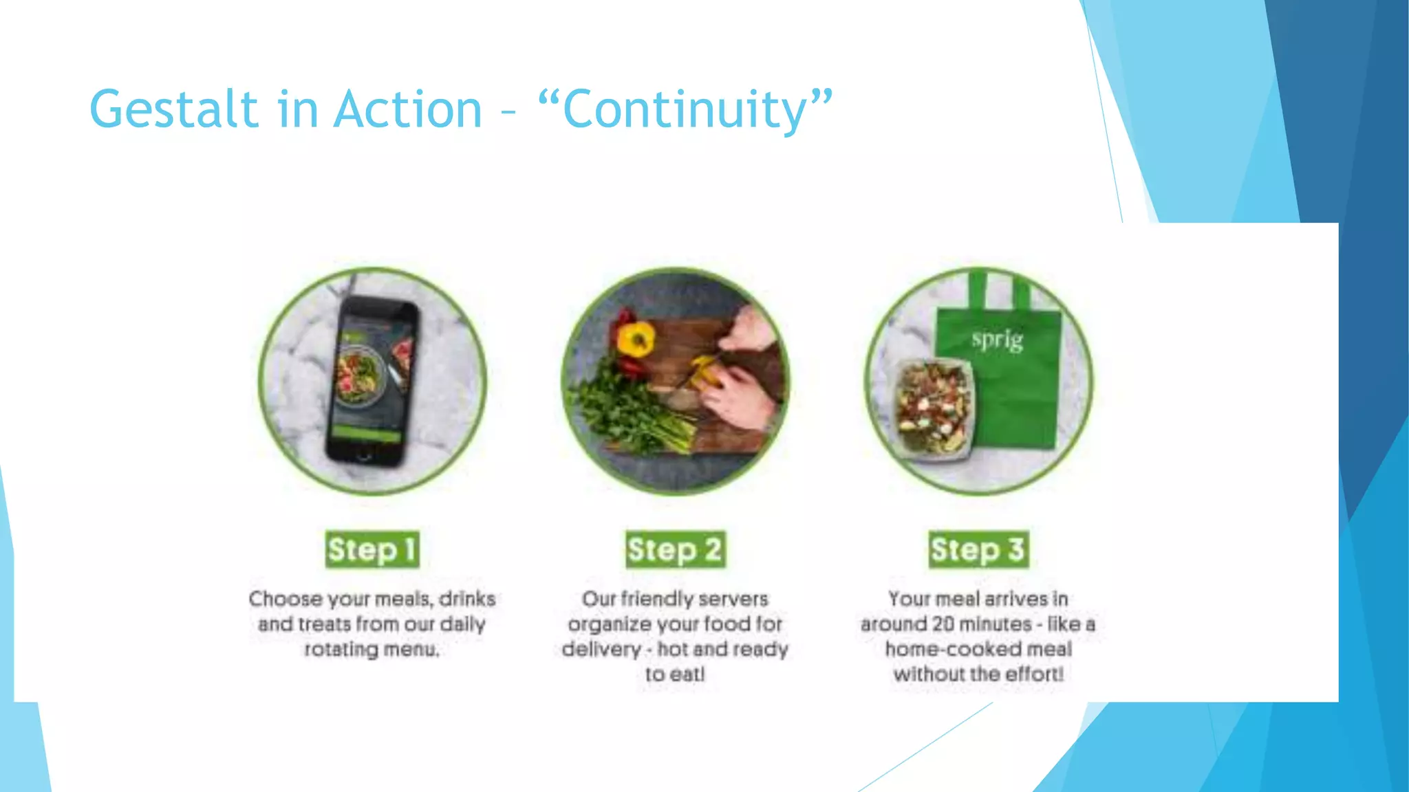 Gestalt in Action – “Continuity”
 