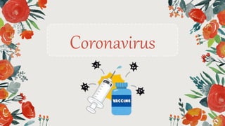Coronavirus
 