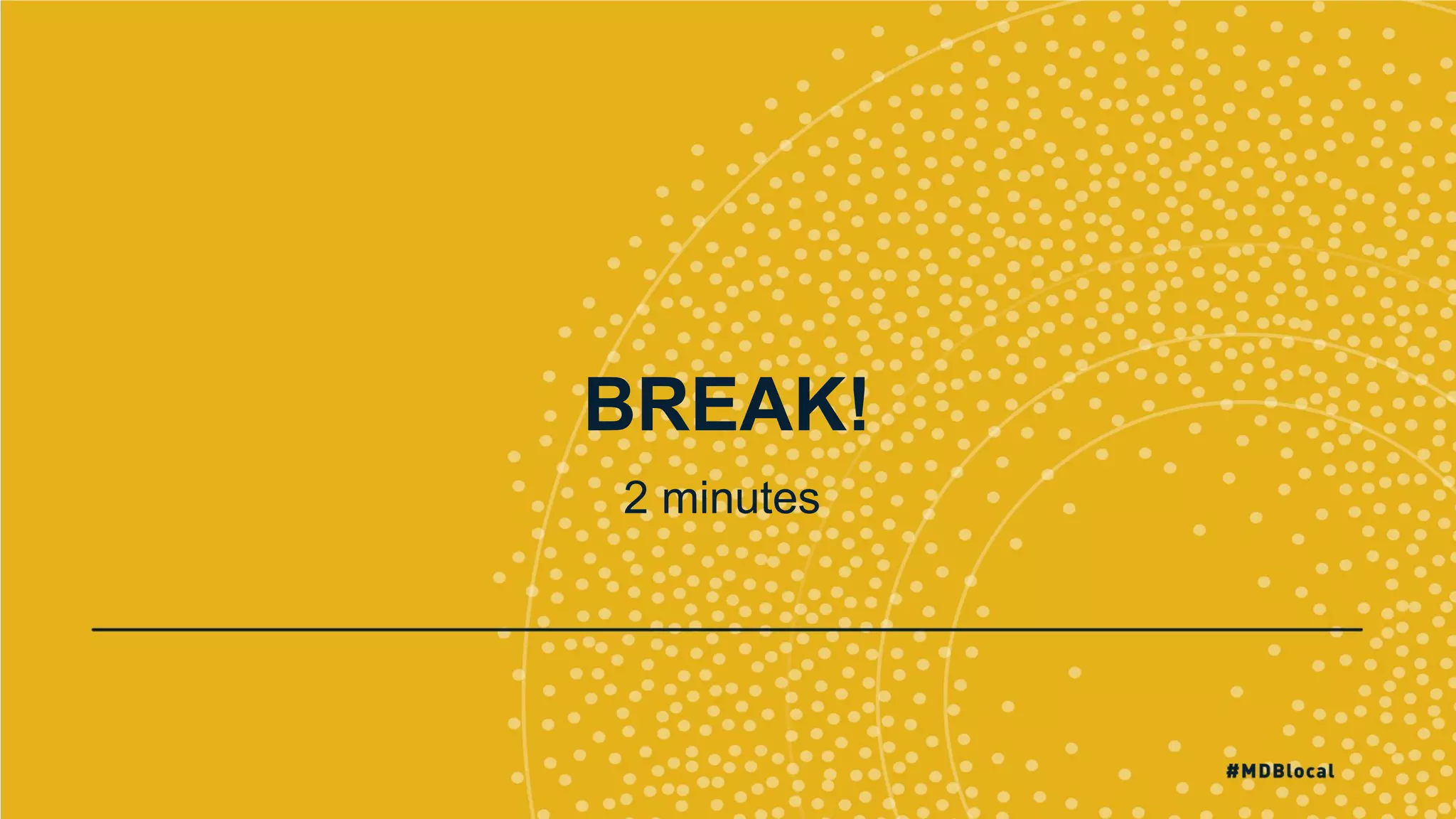 BREAK! 2 minutes 