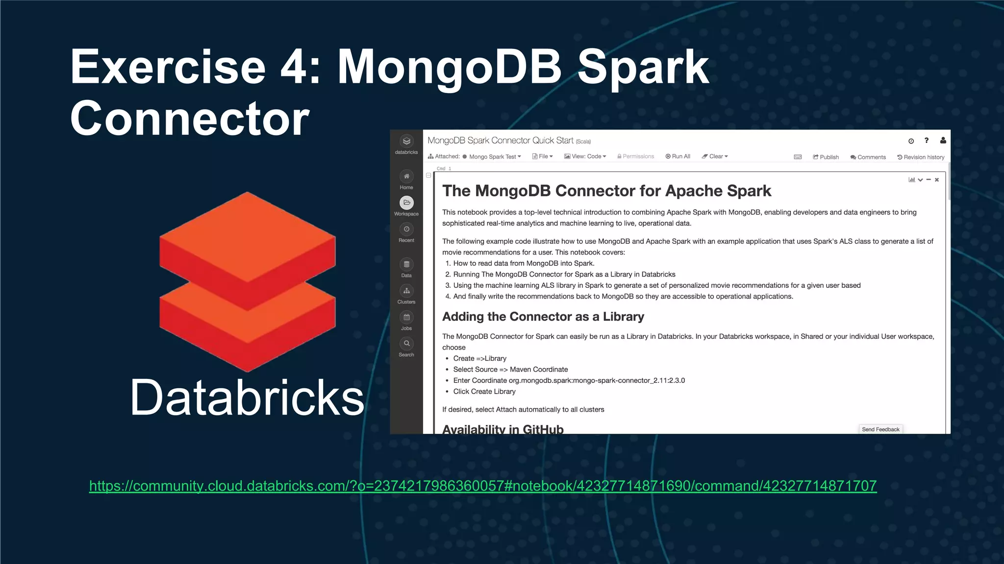 Exercise 4: MongoDB Spark Connector https://community.cloud.databricks.com/?o=2374217986360057#notebook/42327714871690/command/42327714871707 Databricks 