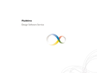 Fluidtime
Design Software Service
 
