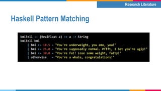 Haskell Pattern Matching
IntroductionResearch Literature
 