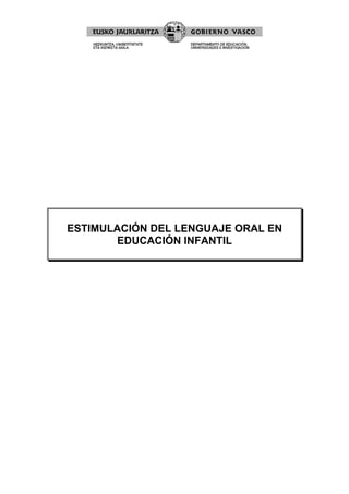 ESTIMULACIÓN DEL LENGUAJE ORAL EN
EDUCACIÓN INFANTIL
 