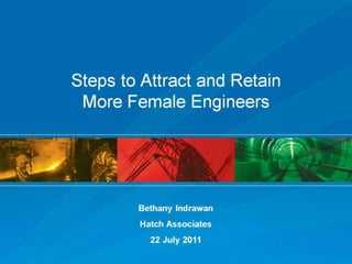 ICWES15 - Steps to Attract and Retain more Female Enginners. Presented by Bethany G Indrawan, AUST