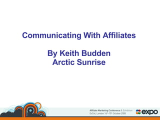 Communicating With Affiliates By Keith Budden Arctic Sunrise 