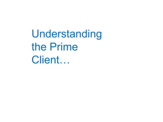 Understanding the Prime Client… 