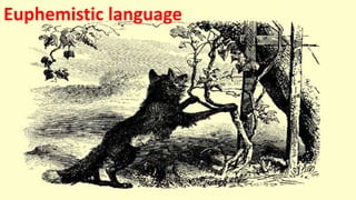 Euphemistic language
 