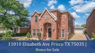 11010 Elizabeth Ave Frisco TX 75035 |
Home for Sale
 