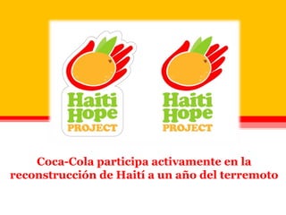 Coca-Cola participa activamente en la reconstrucción de Haití a un año del terremoto 