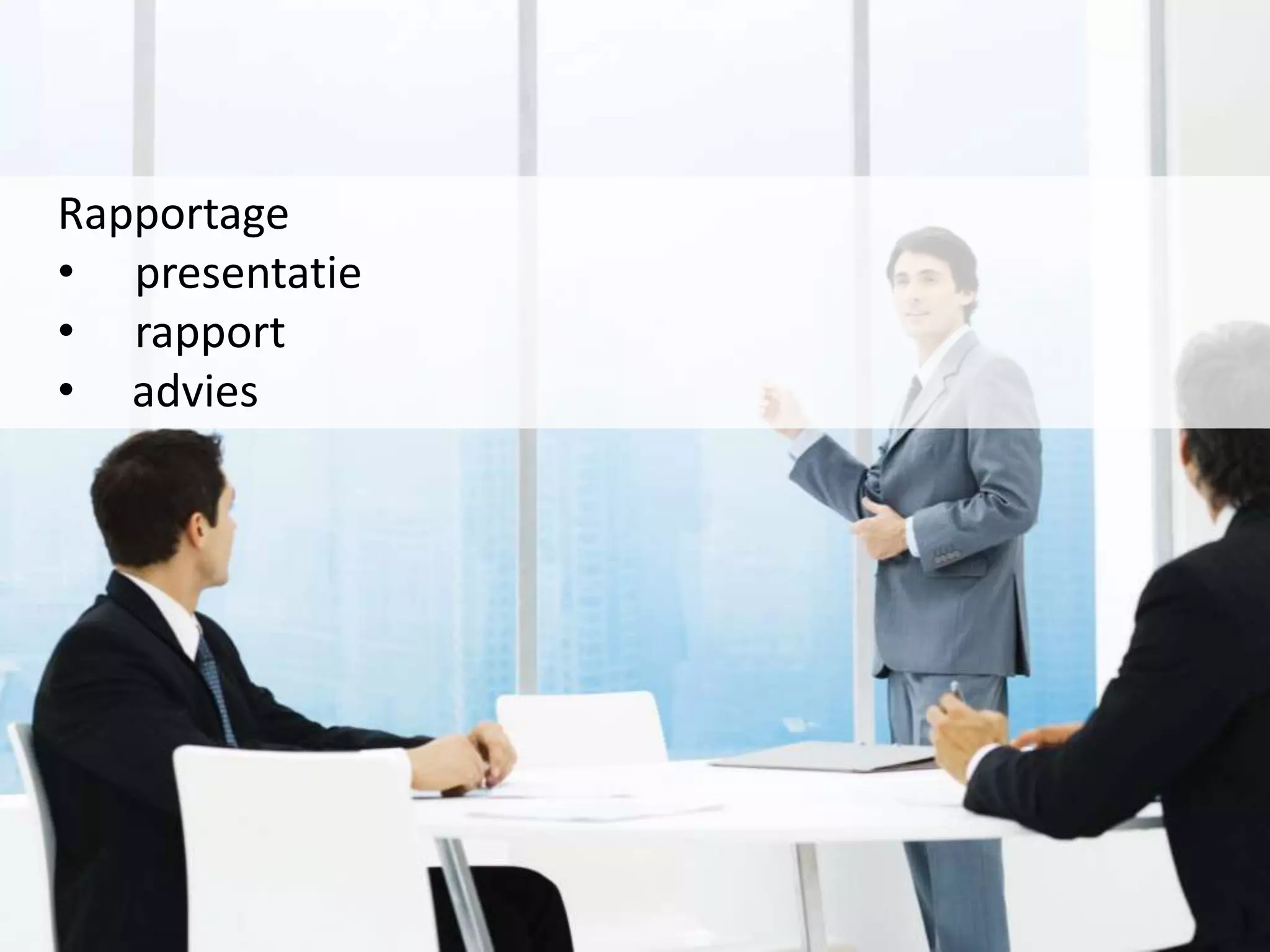 Rapportage	presentatie