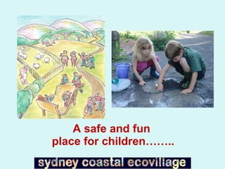A safe and fun  place for children…….. 