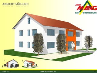 ANSICHT SÜD-OST:1225.01.2011www.mang-bau.de12