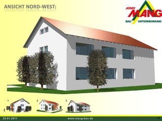ANSICHT NORD-WEST:13225.01.2011www.mang-bau.de13