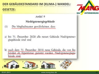 DER GEBÄUDESTANDARD IM (KLIMA-) WANDEL:GESETZE:134225.01.2011www.mang-bau.de22