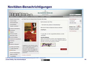 Novitäten-Benachrichtigungen




Quelle: http://www.randomhouse.de/mail/editionpublishedmail.jsp?edi=180311/ (Januar 2011)...