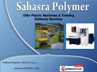 Offer Plastic Machines & Training
        Software Services
 