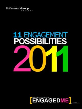 11 ENGAGEMENT
POSSIBILITIES
 