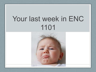 Your last week in ENC
         1101
 