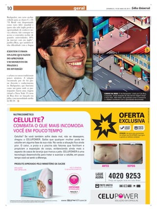 FOTOS:REPRODUÇÃO
Backpacker, um curso on-line
voltado para as classes C e D.
“O Brasil está despontando
como novo líder mundial e
quem não sabe inglês perde a
oportunidade de conhecer no-
vas culturas, não consegue ter
acesso a conteúdos on-line de
grandes universidades; 80%
da internet está em inglês”,
justifica Braz, que também ti-
nha dificuldade com a língua
e achava os cursos tradicionais
pouco atrativos. A solução
encontrada por ele foi jun-
tar diversão e conhecimento
no Backpacker, que funciona
como um game onde os par-
ticipantes fazem uma viagem
virtual a Nova York. O curso
de Braz deve ser lançado em
julho, com mensalidade média
de R$ 20.
CURSOS NA REDE: O site Backpacker, criado por Caio Braz,
à esquerda, simula situações da vida real em viagem virtual
a Nova York.. Além deste, sites gratuitos como o Livemocha
e o Babbel contribuem com o aprendizado descontraído
CAIOBRAZ
EXISTEM CURSOS
ON-LINE QUE FAZEM
DO APRENDER
UM MOMENTO DE
PRAZER E
DE DIVERSÃO
DOMINGO, 19 DE MAIO DE 2013 -
10 geral
 