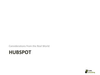 HUBSPOT <ul><li>Considerations from the Real World </li></ul>