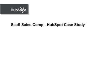SaaS Sales Comp - HubSpot Case Study 