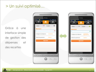 > Un suivi optimisé… Grâce à une interface simple de gestion des dépenses et des recettes 