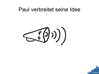 Paul verbreitet seine Idee 