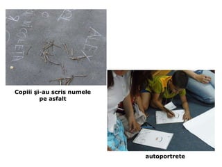   autoportrete Copiii şi-au scris numele pe asfalt 