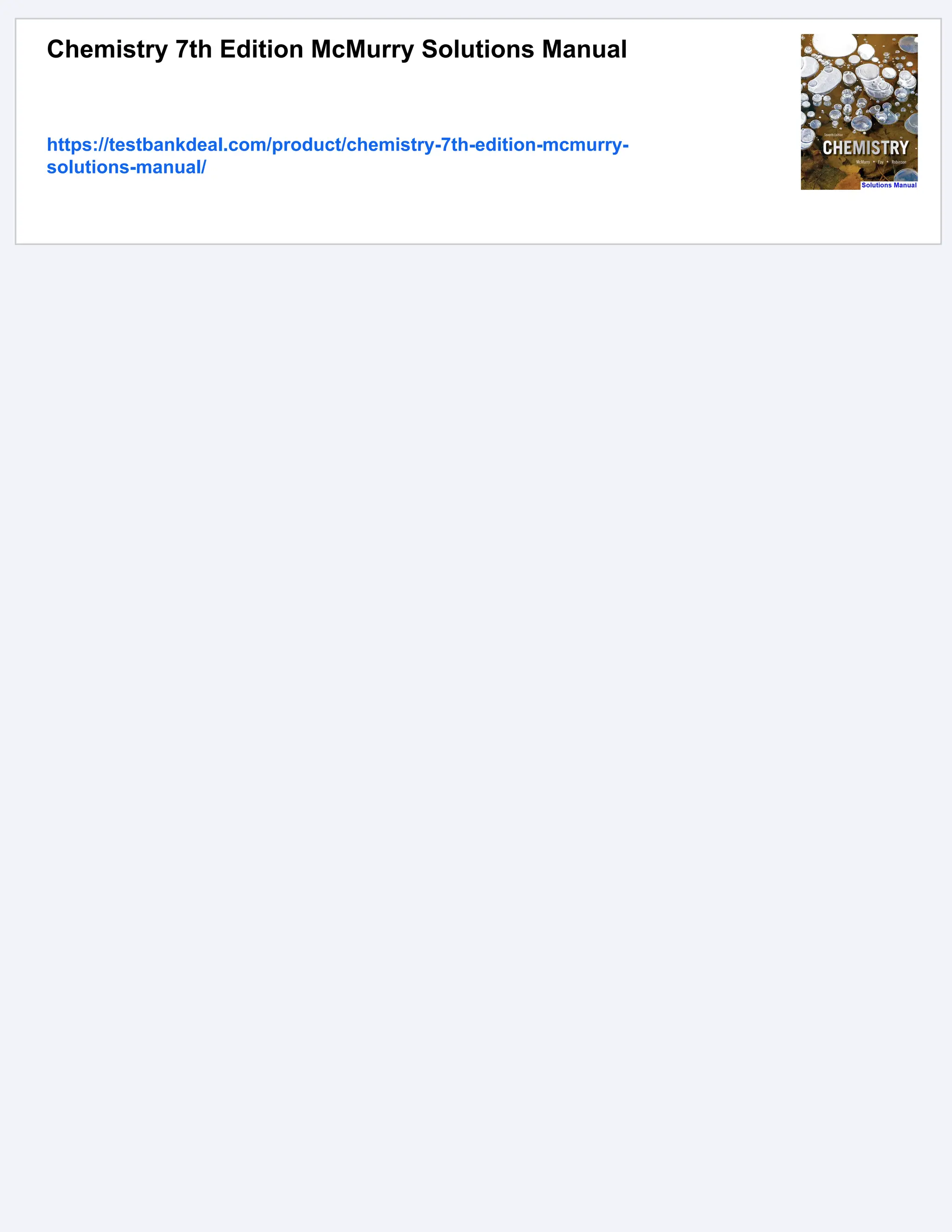 Chemistry 7th Edition McMurry Solutions Manual
https://testbankdeal.com/product/chemistry-7th-edition-mcmurry-
solutions-manual/
 