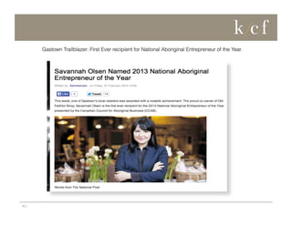 Gastown Trailblazer: First Ever recipient for National Aboriginal Entrepreneur of the Year.

15 |

 