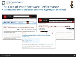The Cost of Poor Software Performance A failed business-critical application can have a major impact on business 