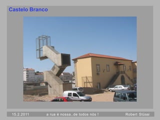 Castelo Branco




 15.2.2011   a rua é nossa..de todos nós !   Robert Stüssi
 