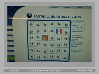 15.2.2011   a rua é nossa..de todos nós !   Robert Stüssi
 