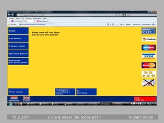 15.2.2011   a rua é nossa..de todos nós !   Robert Stüssi
 